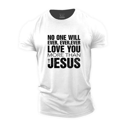 Men's No One Will Ever Love You More Than Jesus Cotton T-Shirt